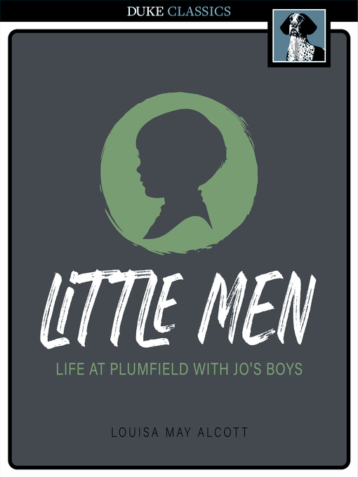 Title details for Little Men: Life at Plumfield with Jo's Boys by Louisa May Alcott - Available